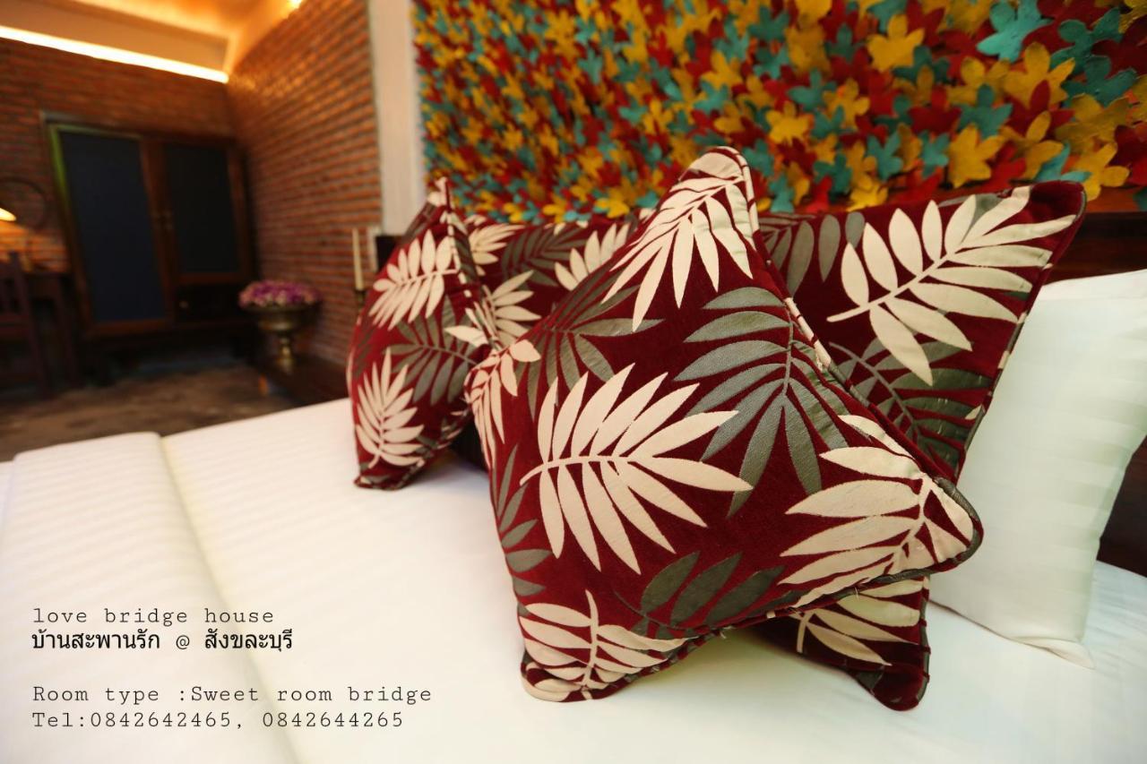 Love Bridge House บ้านสะพานรัก سانغكلا بوري المظهر الخارجي الصورة
