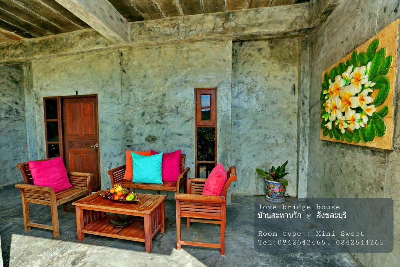 Love Bridge House บ้านสะพานรัก سانغكلا بوري المظهر الخارجي الصورة